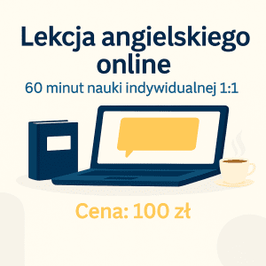 Lekcja angielskiego online 1:1 – 60 minut zajęć przez Zoom, cena 100 zł